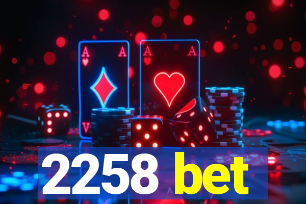 2258 bet